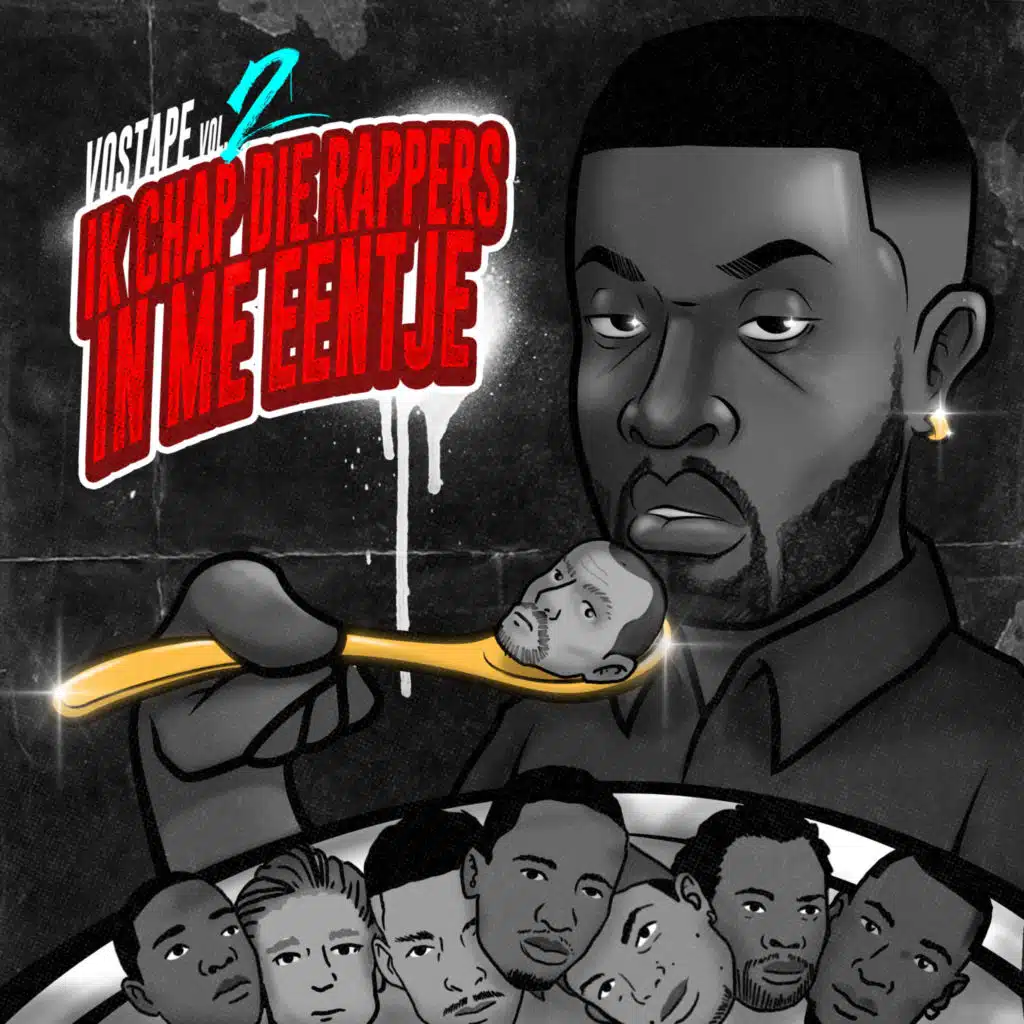 Vostape, Vol. 2: Ik Chap Die Rappers in Me Eentje (feat. 11, Mula B, 3robi, Kingsize, ILIASS, Kevin, Gimmz, Zack INK & Geechi)