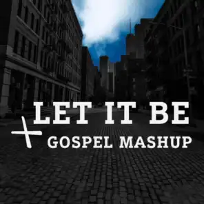 Mashup: Let It Be / Just a Closer Walk with Thee / It Is Well with My Soul / Take My Hand, Precious Lord