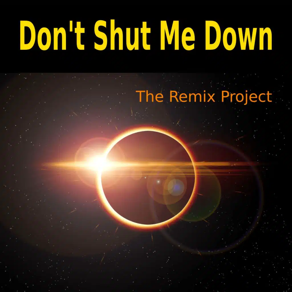 Don't Shut Me Down