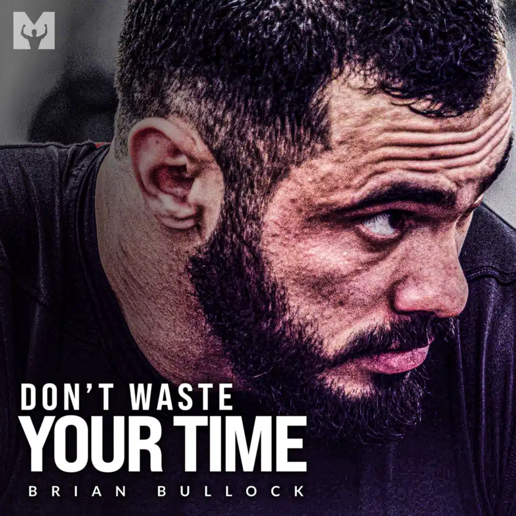 Don't Waste Your Time (Motivational Speech)