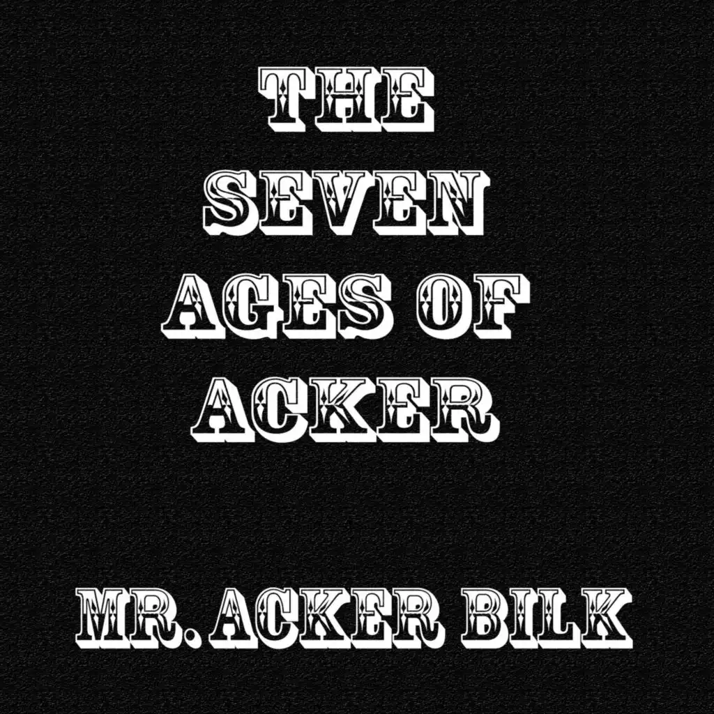 Seven Ages of Acker (Digitally Remastered)