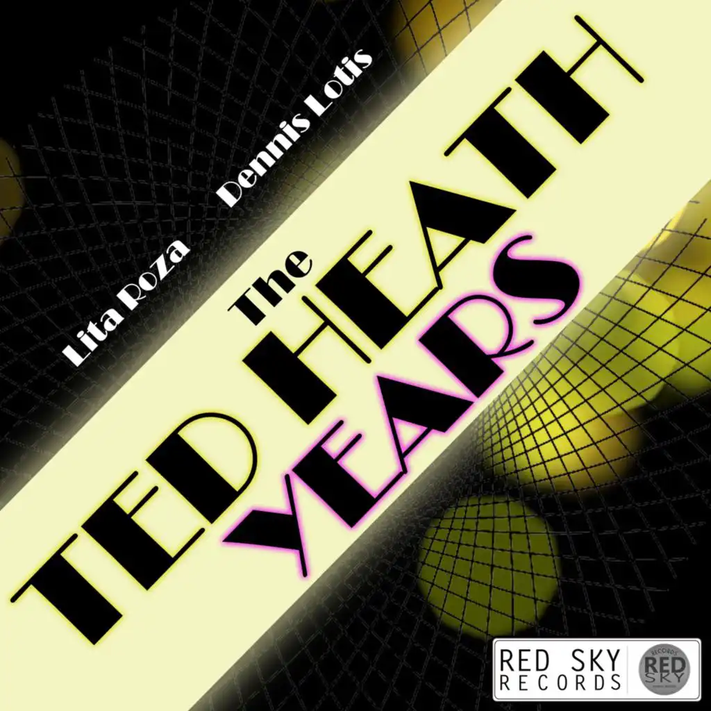 The Ted Heath Years