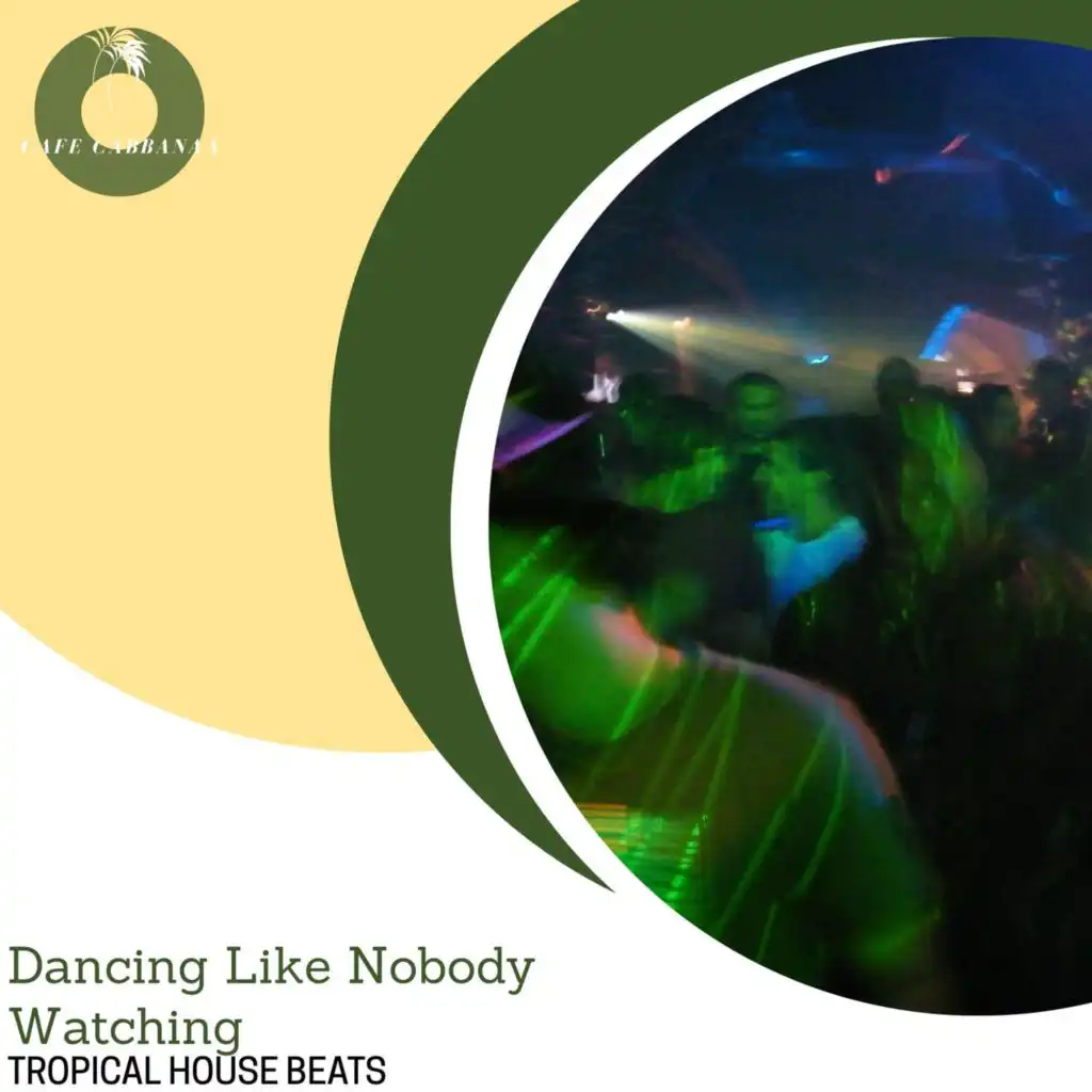 Dancing Like Nobody Watching - Tropical House Beats