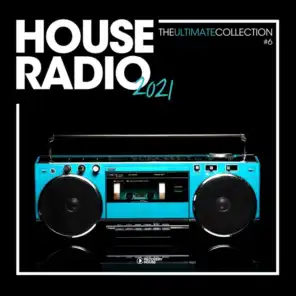 House Radio 2021 - The Ultimate Collection #6