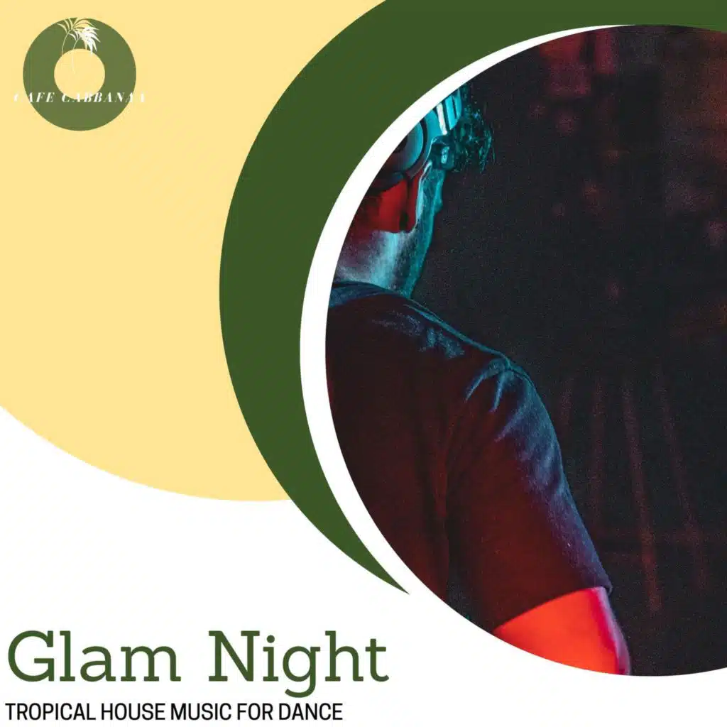 Glam Night - Tropical House Music For Dance