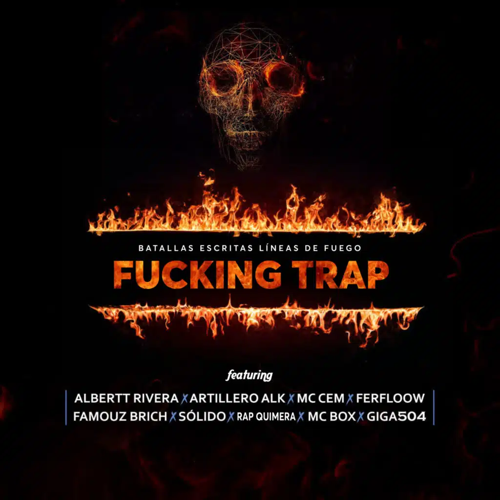 Fucking Trap (feat. MC Cem, Artillero ALK, Albertt Rivera, FerFloow, Famouz Brich, Sólido, Rap Quimera, MC BOX & Giga 504)