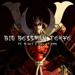 Big Bossman Tokyo (feat. M-Dot & Rev)