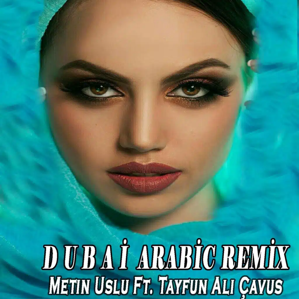 Dubai (Arabic Remix) [feat. Tayfun Ali Çavuş]