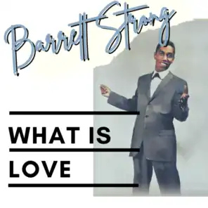 What Is Love - Barrett Strong
