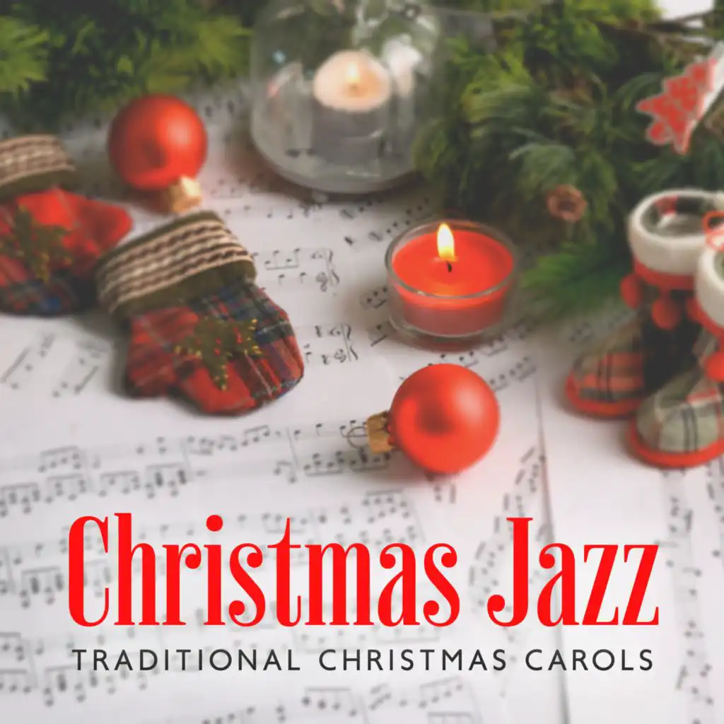 Christmas Jazz (Traditional Christmas Carols with Jazz Vibes, Kiss Under the Mistletoe, Xmas Time)