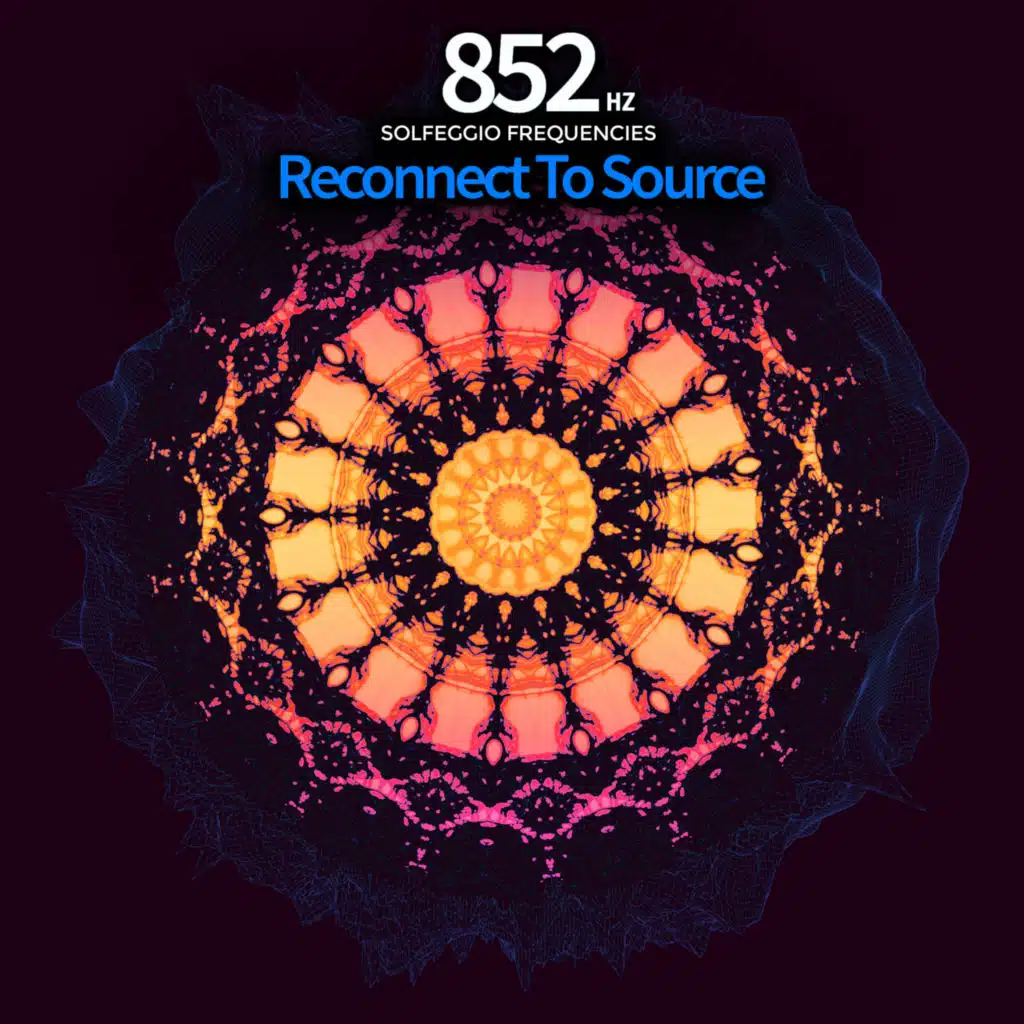852 Hz - Reconnect To Source Solfeggio Frequencies