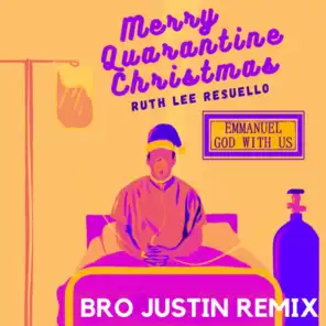 Merry Quarantine Christmas 2.0 (Bro Justin Version)