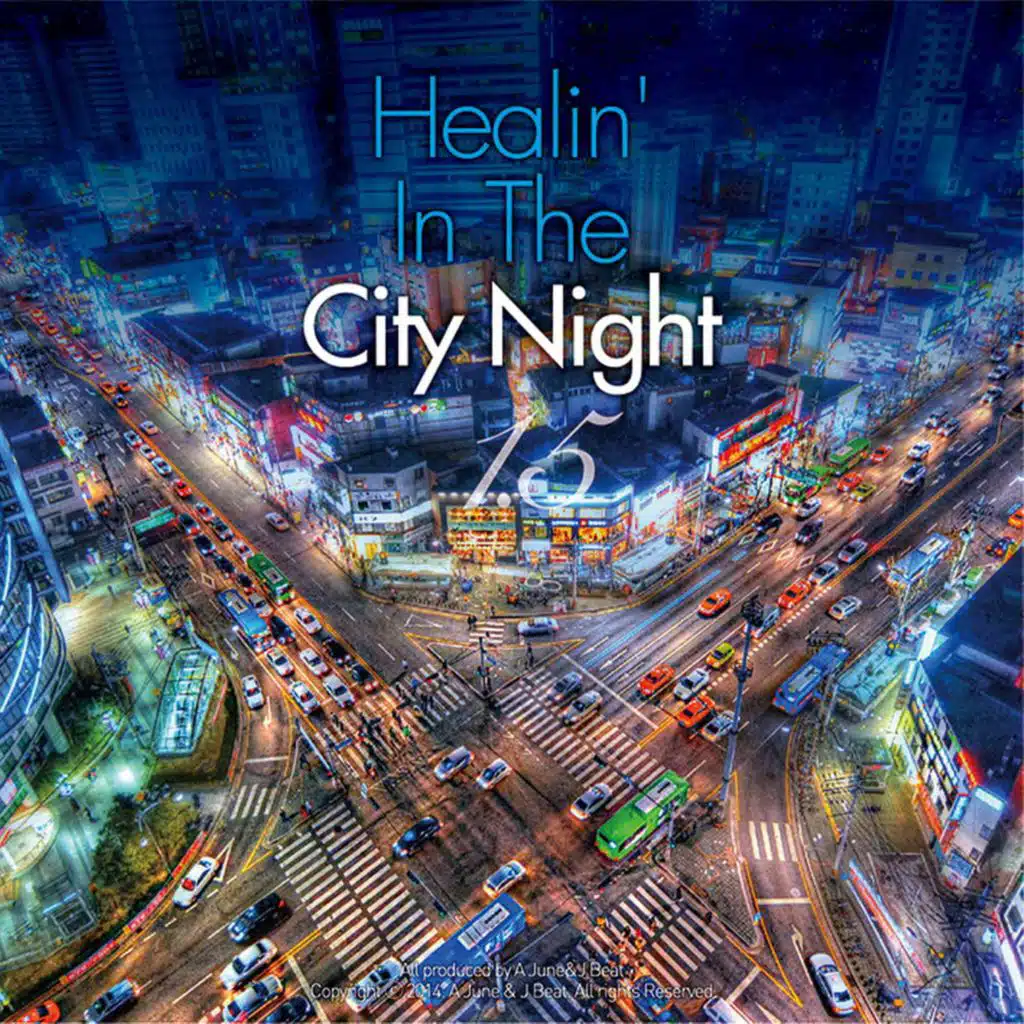 Healin’ In The City Night . 1.5