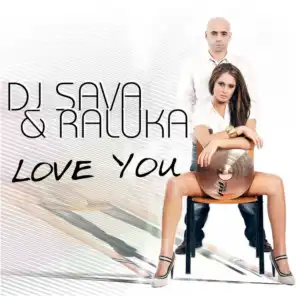 Love You (Radio Version) [feat. Raluka]