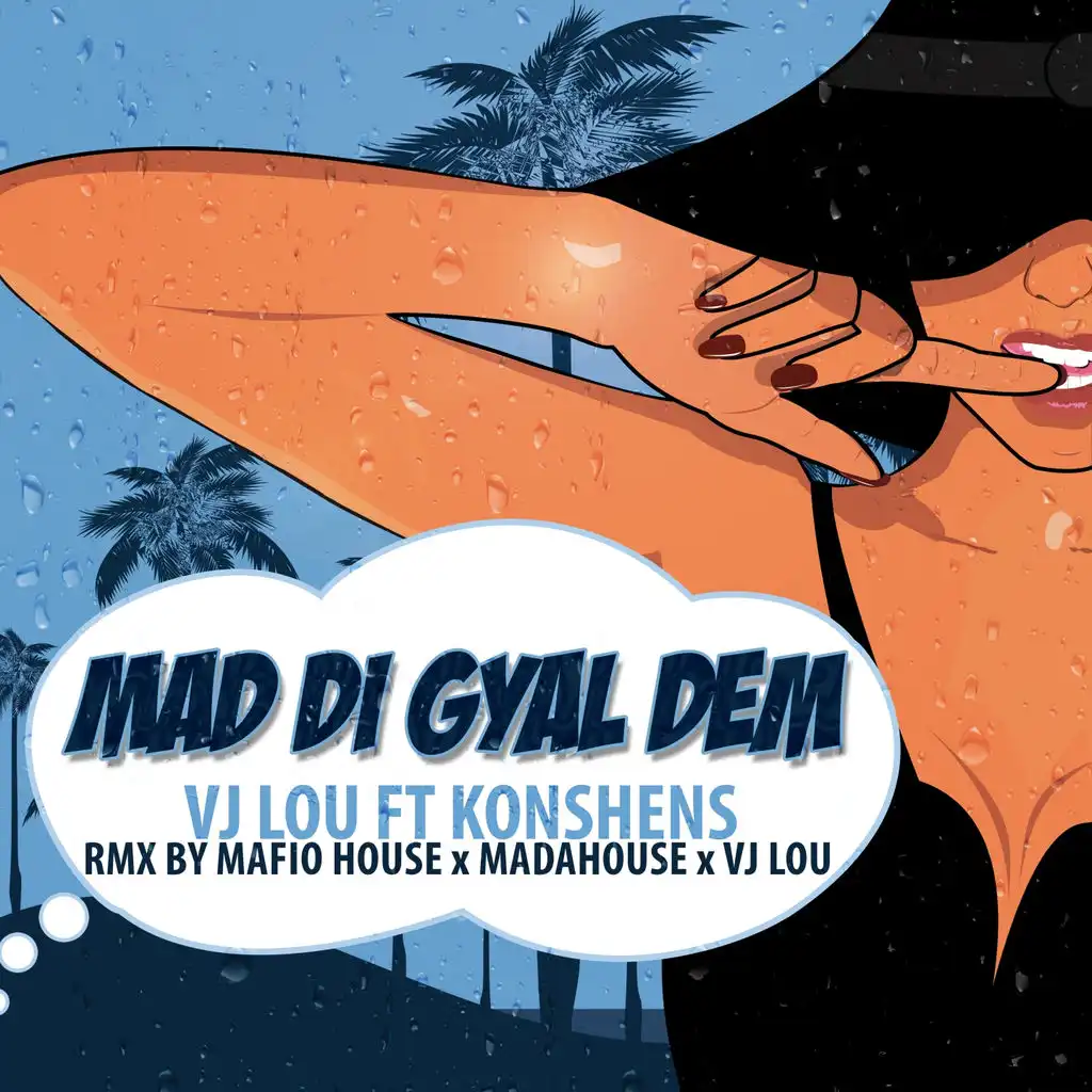 Mad Di Gyal Dem (Mafio House & Madahouse Remix) [ft. Konshens & Krys]