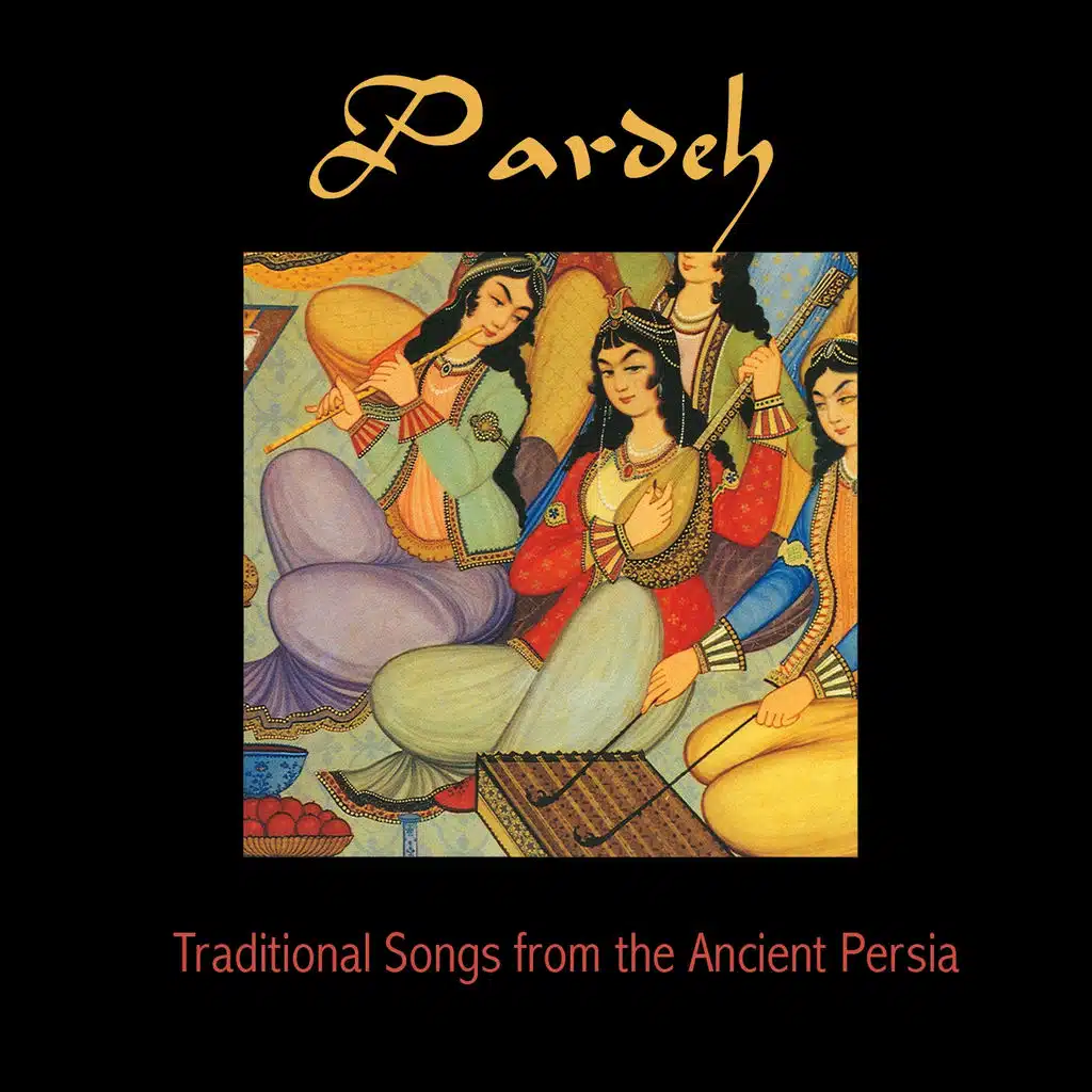 Pardeh Traditional Songs from the Ancient Persia (feat. Eric Breton)
