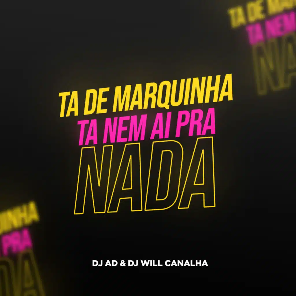 TA DE MARQUINHA NEM AI PRA NADA