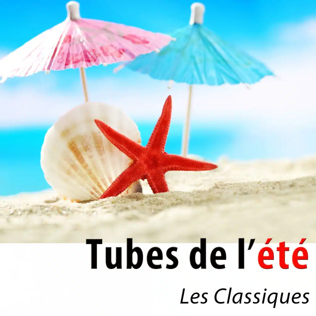 Tubes de l'été - Les classiques