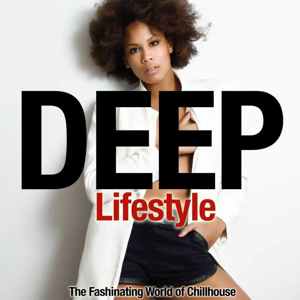 Deep Lifestyle (The Fashinating World of Chillhouse)