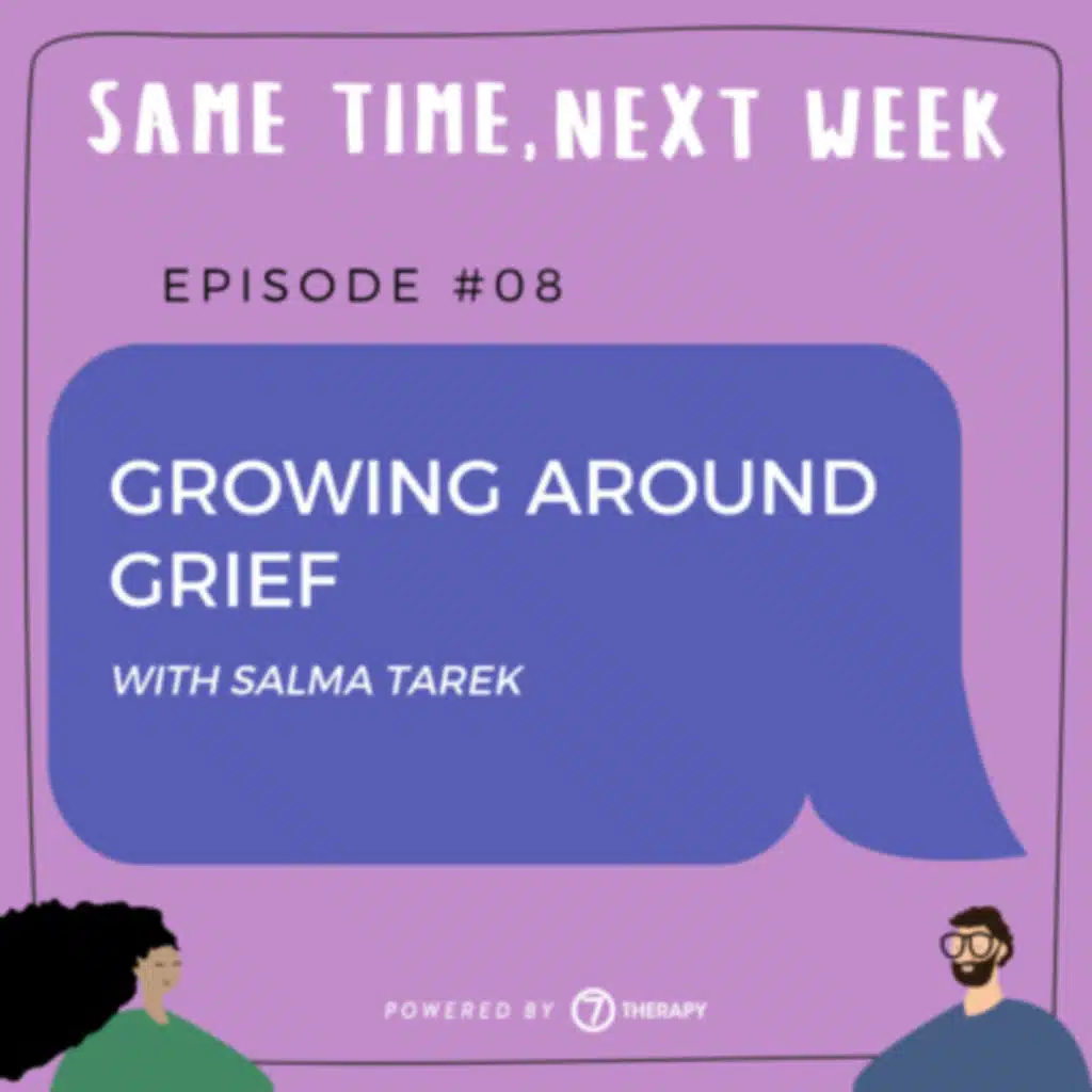 Episode 08 "Growing around grief كيف نكبر حول الحزن"