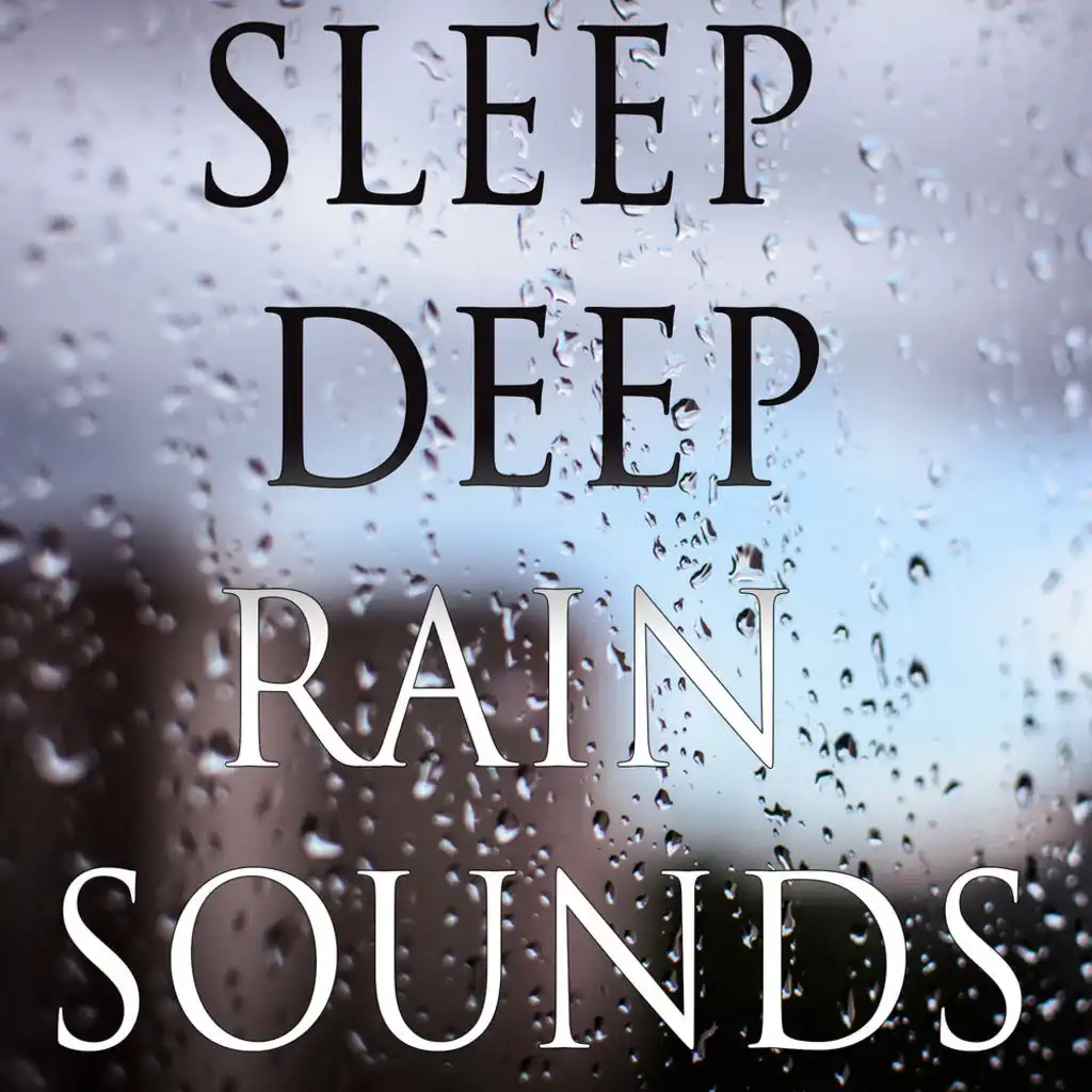 Sleep Deep Rain Sounds