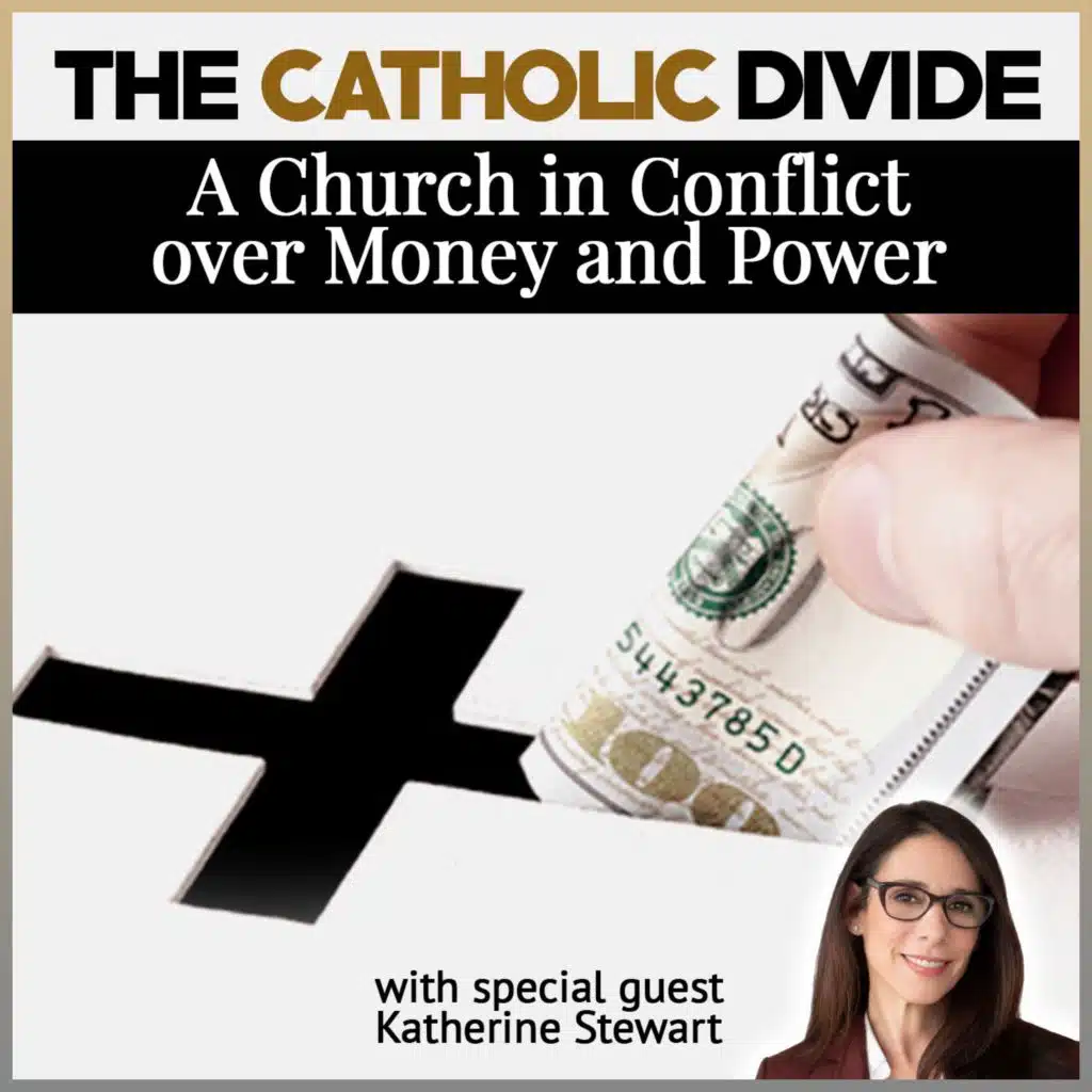 The Catholic Divide: A Church in Conflict over Money and Power (with Katherine Stewart)