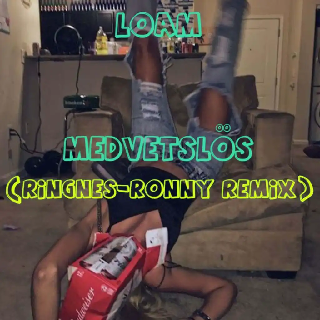 MEDVETSLÖS (Ringnes-Ronny Remix)