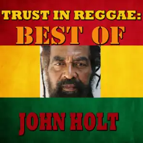 Trust In Reggae: Best Of John Holt