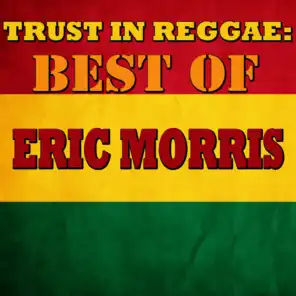 Trust In Reggae: Best Of Eric Morris