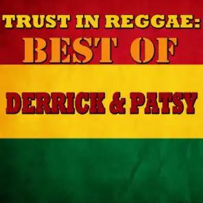 Trust In Reggae: Best Of Derrick & Patsy