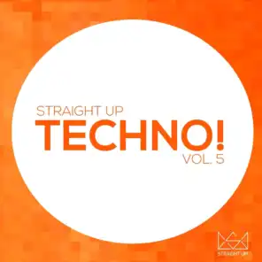 Straight Up Techno! Vol. 5