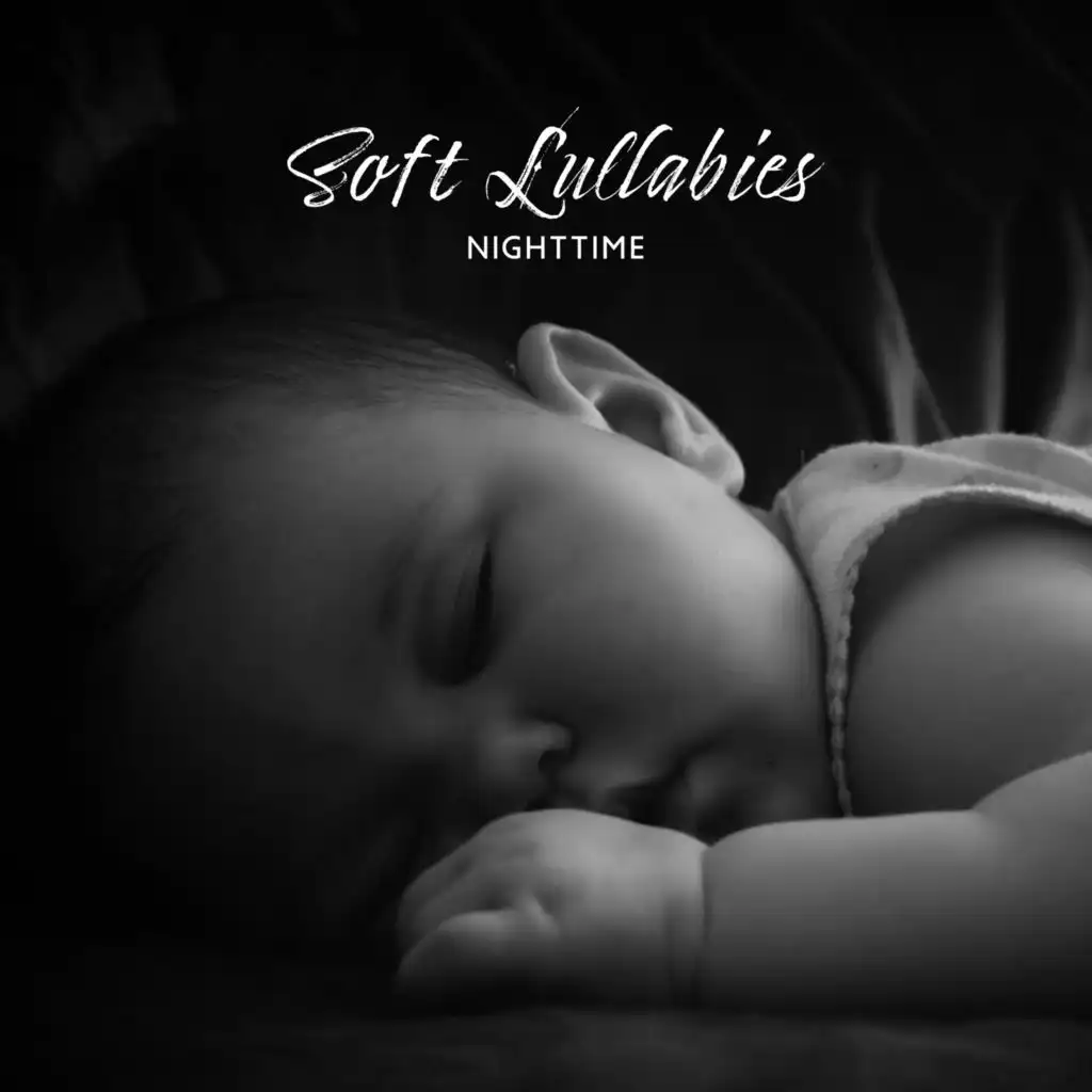 Soft Lullabies Nighttime: Go to Sleep Little Baby, Magic Ambient Streams for Toddlers