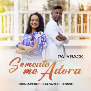 Somente Me Adora (Playback) [feat. Samuel Sabino]