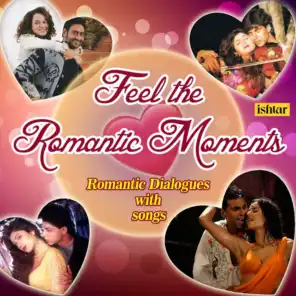Feel the Romantic Moments - Romantic Dialogues with songs