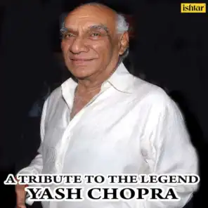 A Tribute to the Legend - Yash Chopra