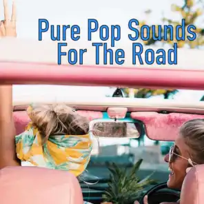 Pure Pop Sounds For The Road
