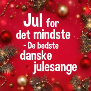 Jul for det mindste - De bedste danske julesange