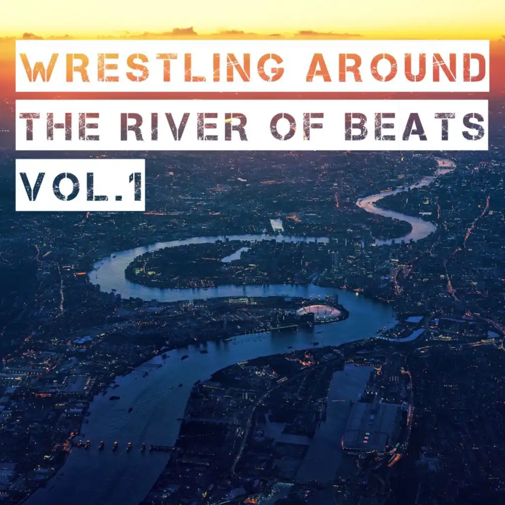Wrestling Around the River of Beats, Vol. 1