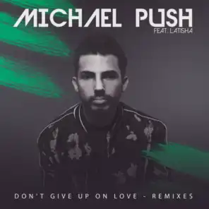 Don't Give up on Love (Remixes) [feat. LaTisha]