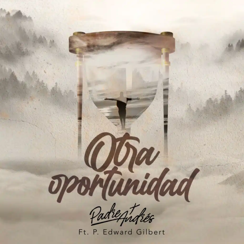 Otra Oportunidad (feat. P. Edward Gilbert)