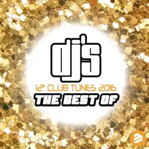 Dj's 12" Club Tunes 2016: The Best Of