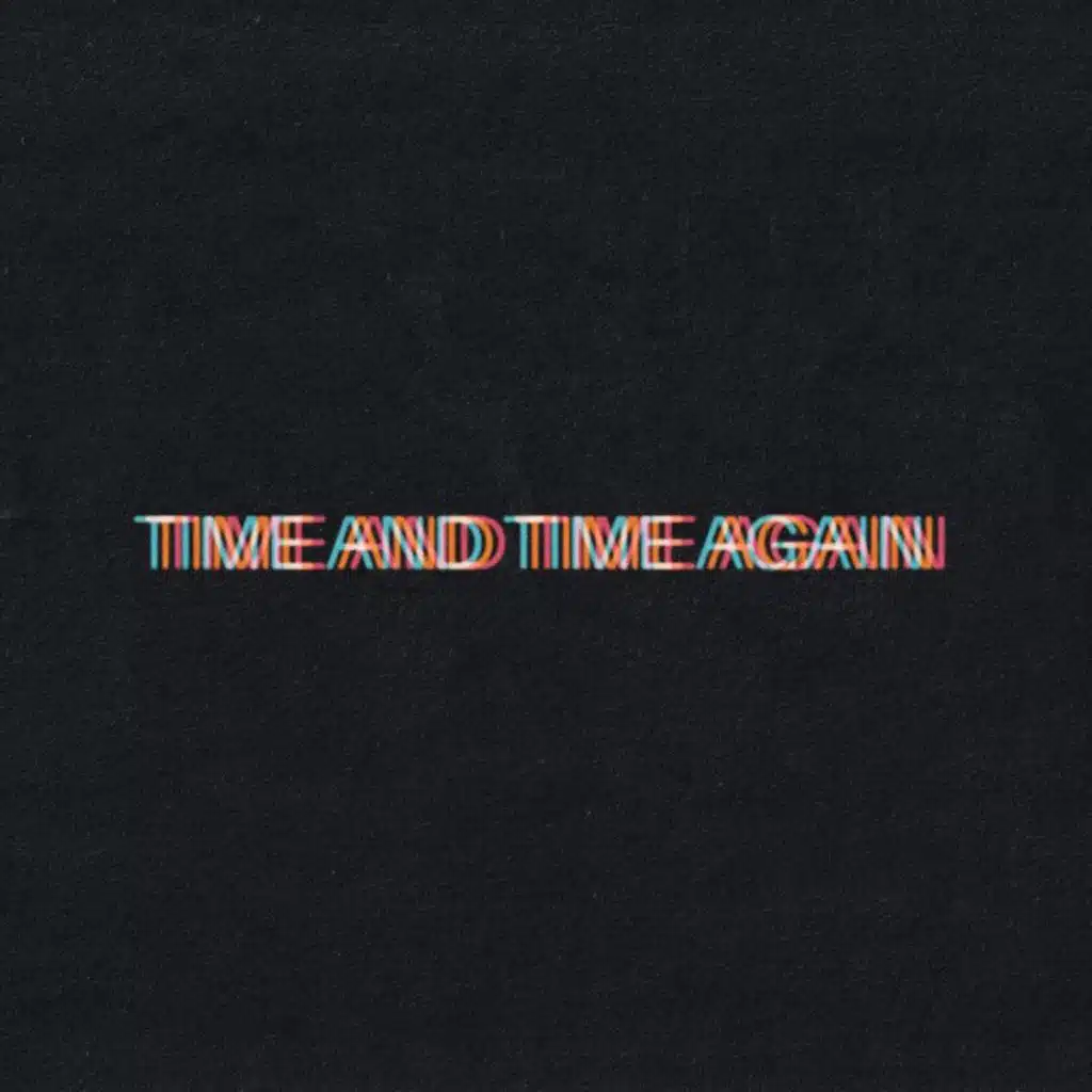 Time and Time Again (Single Edit)