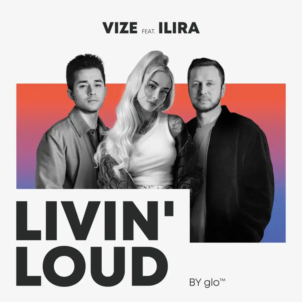 Livin' Loud (by glo™) [feat. ILIRA]
