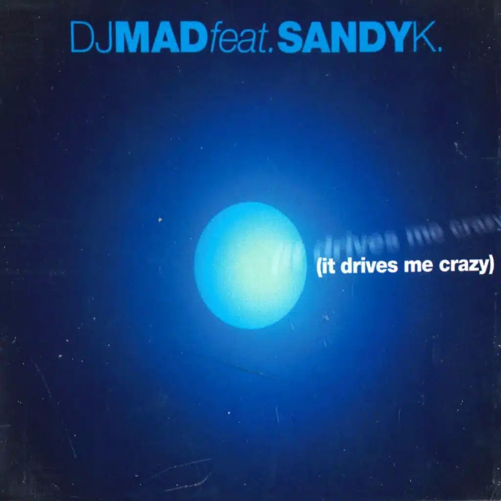 It Drives Me Crazy (feat. Sandy K.)