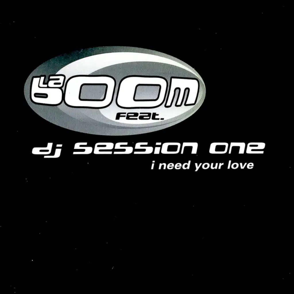 I Need Your Love (feat. DJ Session One)