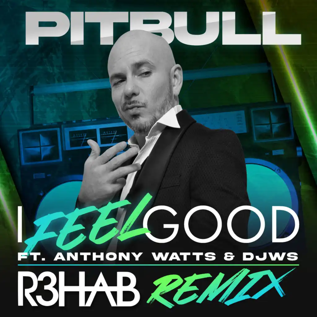 I Feel Good (R3HAB Remix) [feat. DJWS & Anthony Watts]