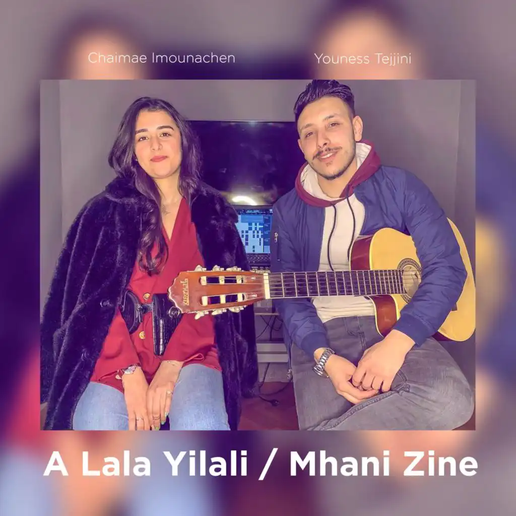 A lala Yilali / Mhani Zine (feat. Youness Tejjini)