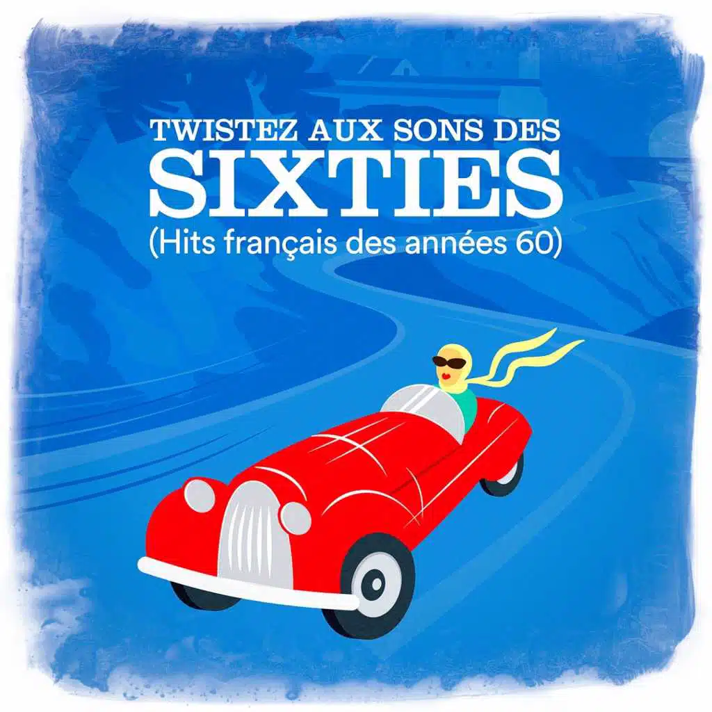 Twistez aux sons des sixties (hits français des années 60)