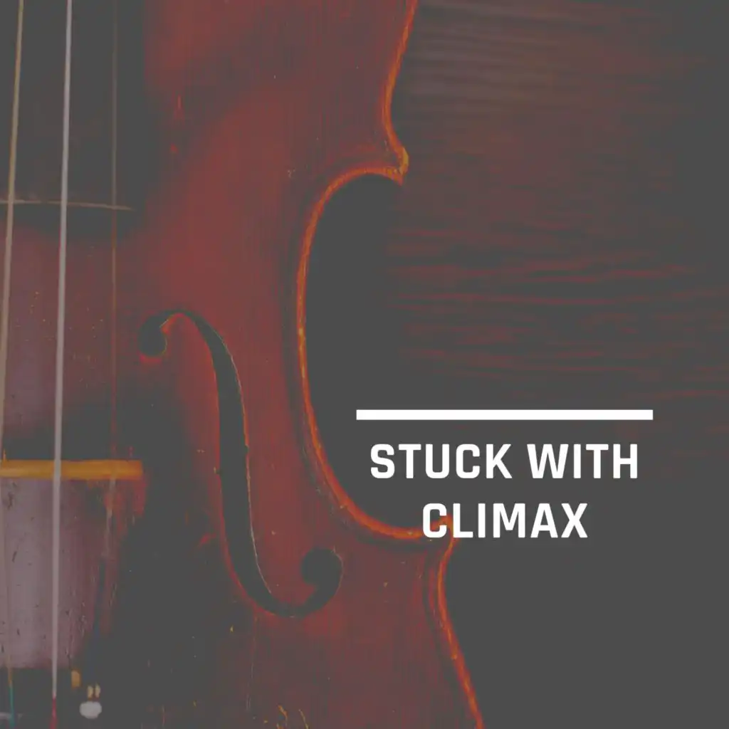 Stuck With Climax