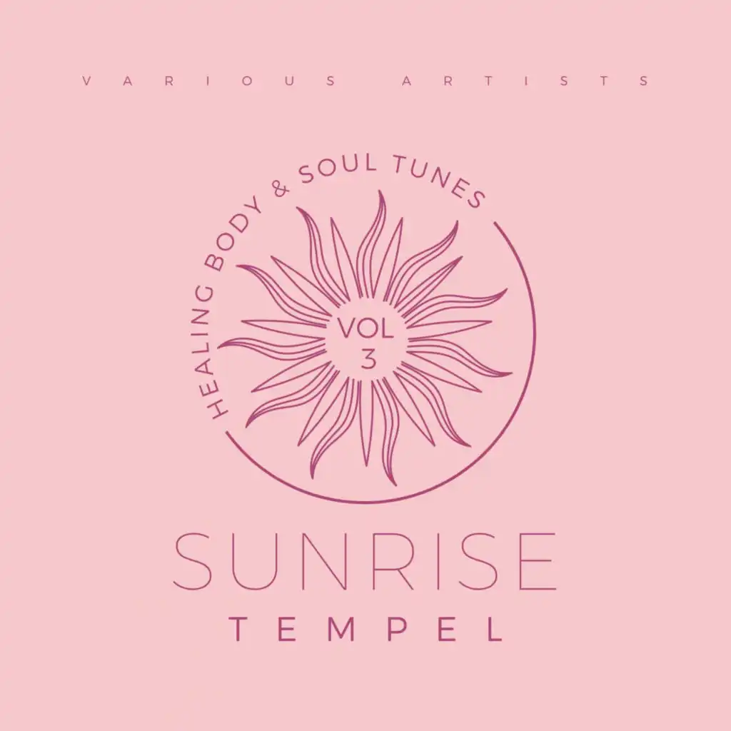 Sunrise Tempel (Healing Body & Soul Tunes), Vol. 3